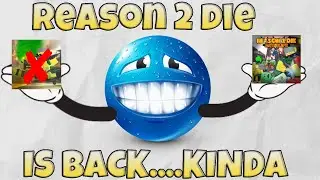 REASON 2 DIE IS BACK!!....Kinda.