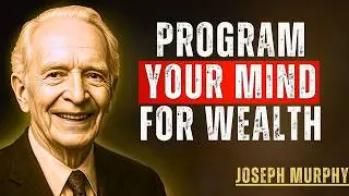 How to Grow Rich Using Your Subconscious Mind – The Joseph Murphy Process
