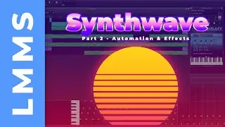 #LMMS - Synthwave type beat: Automation, Effects, and Song Structure