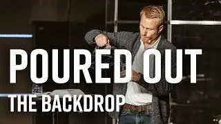Poured Out: The Backdrop