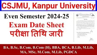 CSJM University Kanpur Exam Date 2025, Kanpur university exam date 2025, csjmu latest news, even sem