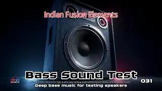 Bass Sound Test 031 Indian Fusion Elements. #loudbass  #basstest #indianfusion 