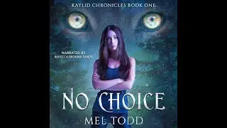 No Choice Book 1 of the Kaylid Chronicles: Part 1