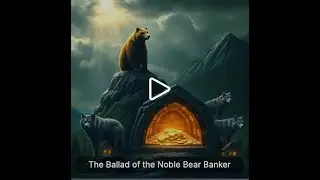 Ballad of the Noble Bear Banker