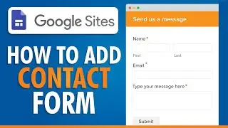 How To Add A Contact Form On Google Sites | 2025