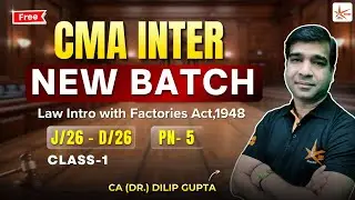 Law Intro with Factories Act,1948 |  CMA Inter New Batch For June 26-Dec 26 Free Classes #cmainter