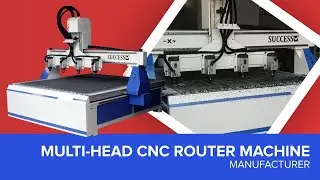 Multi-Head CNC Router Machine Manufacturer | Success Technologies
