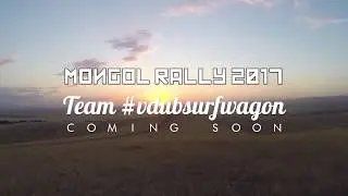 Mongol Rally 2017 - Team #vdubsurfwagon [Trailer]