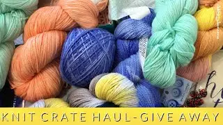 Yarn Haul- Knitcrate  Giveaway Closed