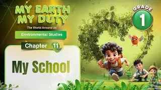 My School | Environmental Science Class 1 | Chapter 11 | IP Study