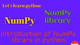 #8.NumPy,Introduction of NumPy library in python