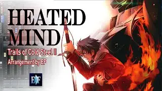Trails of Cold Steel II - Heated Mind  || Remix