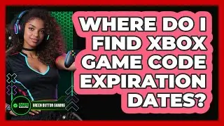 Where Do I Find Xbox Game Code Expiration Dates?