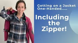 Dressing After Stroke:  Getting On and Off a Coat and Zipping One Handed