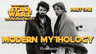The Politics of Star Wars - Part One: Modern Mythology