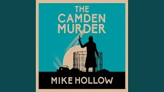 Chapter 26.3 & Chapter 27.1 - The Camden Murder