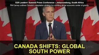 Canada Explains New Economic Strategy: Adapting to the Rise of the Global South