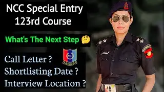 NCC Special Entry 123rd Course What's The Next Steps| NCC Direct Entry In SSB | NCC WAY |