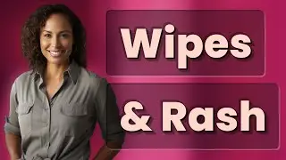 Can Switching Baby Wipes Prevent Rash, and When Will You See Results?