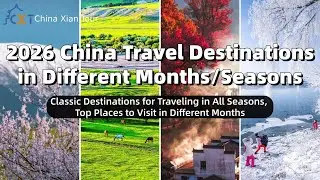 Travel to China in 2026 in Different Months/Seasons