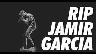 RIP JAMIR GARCIA  |Kimpotz TV