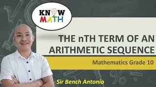 (Grade 10 - Quarter 1) THE nTH TERM OF AN ARITHMETIC SEQUENCE