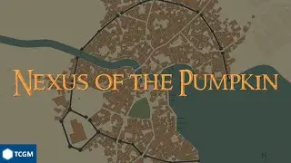 Nexus of the Pumpkin Session 20