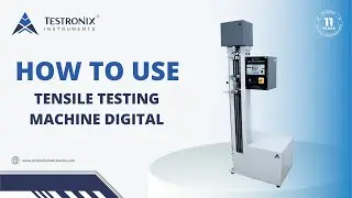 How to Use Tensile testing Machine Digital | Testronix Instruments