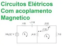 Circuitos Elétricos com Acoplamento Magnético (Impedância mútua) Exercício