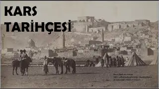 KARS İLİ  TARİHÇESİ