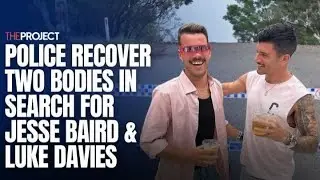 Police Recover Two Bodies In Search For Jesse Baird & Luke Davies
