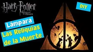 LAMPARA DE HARRY POTTER  | LAS RELIQUIAS DE LA MUERTE | ESPECIAL 1K | DIY