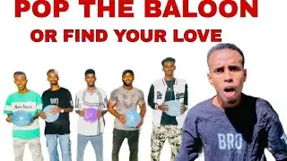 POP THE BALOON OR FIND YOUR LOVE GUYS