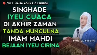 CIRI AKHIR ZAMAN - TANDA MUNCULNYA IMAM MAHDI | ABUYA UCI CILONGOK