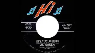 1972 HITS ARCHIVE: Let&rsquo;s Stay Together - Al Green (a #1 record--mono 45)