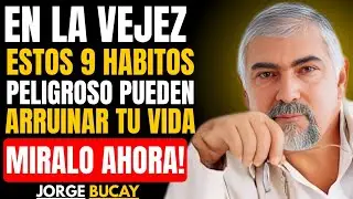 En la vejez, estos 9 hábitos peligrosos pueden arruinar tu vida – ¡No lo ignores! | Jorge Bucay ❤️💔”