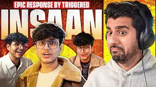 Triggered insaan epic response