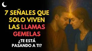 LLAMAS GEMELAS: 7 Señales que el Universo SOLO Muestra a Conexiones REALES | Irradia tu Energía