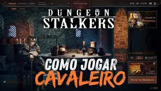 Como Jogar De CAVALEIRO | DUNGEON STALKERS