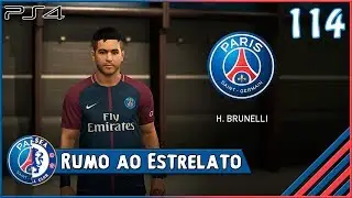 BRUNELLI SE DESPEDE DO CHELSEA E ACERTA COM O PSG !!! - RUMO AO ESTRELATO #114 [PES 2018]