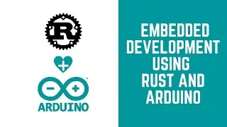 Getting Started With Embedded Development Using Rust and Arduino