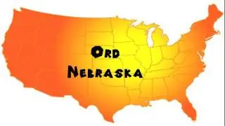 How to Say or Pronounce USA Cities &mdash; Ord, Nebraska