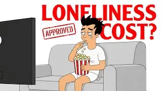 I Calculated How Much LONELINESS Costs Me Per Month (I Cried)