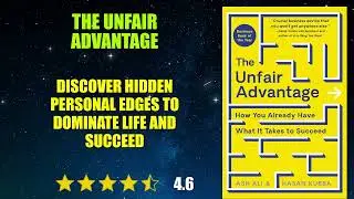 The Unfair Advantage: How You Already Have What It Takes to Succeed - Book Summary