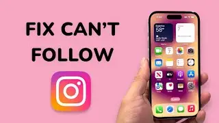 How To Fix Can&rsquo;t Follow On Instagram?