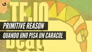 Primitive Reason - Quando Uno Pisa Un Caracol | Colect&acirc;nea 