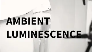 Some light knowledge - Ambient luminescence