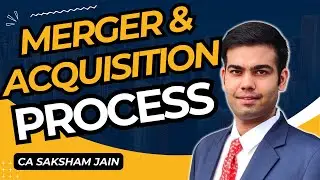Mergers and Acquisitions Process EXPLAINED [With Practical Examples]