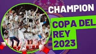 Real Madrid Champion again! Copa del Rey 2023