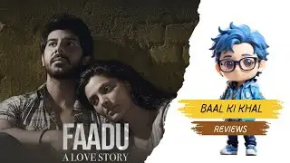 FAADU - A LOVE STORY. Actors Review Part - 1 @BaalkikhalReviews
